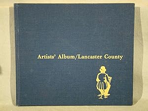 Artist's Album/Lancaster County. Association copy of the limited first edition inscribed & signed...