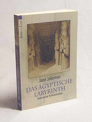 Seller image for Das gyptische Labyrinth : historischer Kriminalroman / Jane Jakeman. Aus dem Engl. von Joachim Drr for sale by Versandantiquariat Buchegger