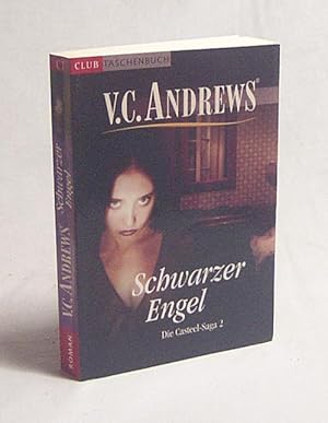 Seller image for Schwarzer Engel. Die Casteel-Saga 2 : Roman / V. C. Andrews. Aus dem Amerikan. bertr. von Eva L. Wahser for sale by Versandantiquariat Buchegger