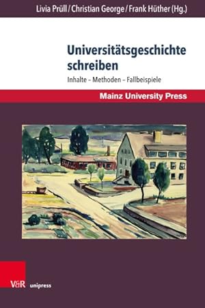 Bild des Verkufers fr Universitatsgeschichte Schreiben : Inhalte - Methoden - Fallbeispiele -Language: german zum Verkauf von GreatBookPrices