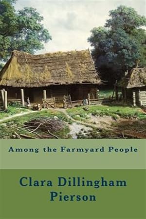 Seller image for Among the Farmyard People for sale by GreatBookPrices