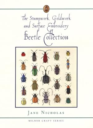 Image du vendeur pour Stumpwork, Goldwork and Surface Embroidery Beetle Collection mis en vente par GreatBookPrices