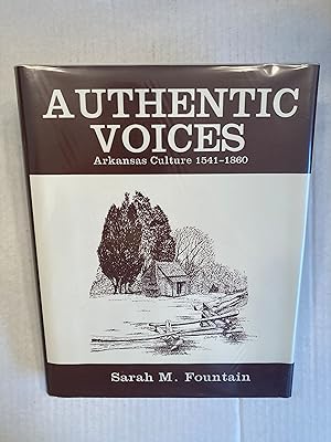 Authentic Voices: Arkansas Culture, 1541-1860.