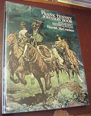 Seller image for The Frank Tenney Johnson Book: A Master Painter of the Old West for sale by Chapter House Books (Member of the PBFA)