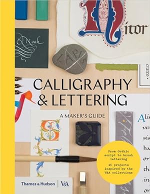 Bild des Verkufers fr Calligraphy & Lettering : A Maker?s Guide zum Verkauf von GreatBookPrices
