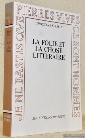 Bild des Verkufers fr La folie et la chose littraire. zum Verkauf von Bouquinerie du Varis