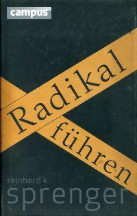 Radikal führen.