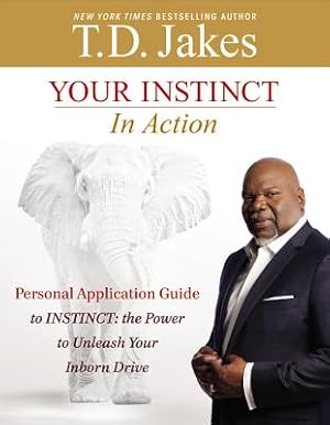 Seller image for Your Instinct in Action: A Personal Application Guide to Instinct: The Power to Unleash Your Inborn Drive (Paperback or Softback) for sale by BargainBookStores
