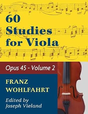 Bild des Verkufers fr Wohlfahrt Franz 60 Studies Op. 45: Volume 2 - Viola Solo (Paperback or Softback) zum Verkauf von BargainBookStores