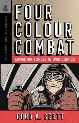 Immagine del venditore per Four Colour Combat: Canadian Forces in War Comics (Paperback or Softback) venduto da BargainBookStores