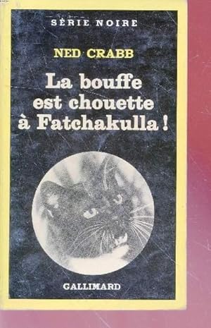 Bild des Verkufers fr La bouffe est chouette  Fatchakulla! collection srie noire 1786 zum Verkauf von Le-Livre
