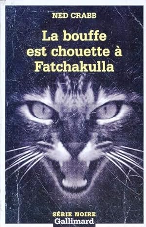 Bild des Verkufers fr La bouffe est chouette  Fatchakulla collection srie noire n1786 zum Verkauf von Le-Livre