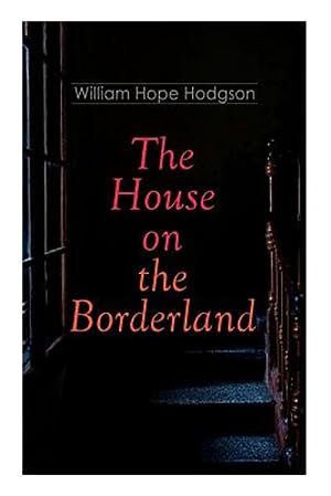 Immagine del venditore per The House on the Borderland: Gothic Horror Novel venduto da GreatBookPrices