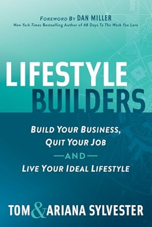 Imagen del vendedor de Lifestyle Builders : Build Your Business, Quit Your Job and Live Your Ideal Lifestyle a la venta por GreatBookPrices