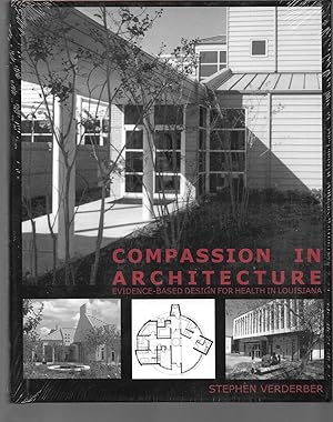 Seller image for COMPASSION IN ARCHITECTURE ( EVIDENCE BASED DESIGN FOR HEALTH IN LOUISIANA ) for sale by Thomas Savage, Bookseller