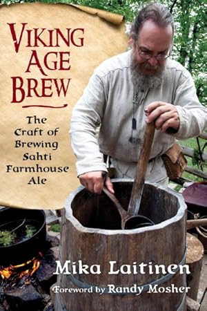 Immagine del venditore per Viking Age Brew : The Craft of Brewing Sahti Farmhouse Ale venduto da GreatBookPrices