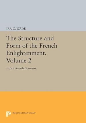 Imagen del vendedor de Structure and Form of the French Enlightenment : Esprit Revolutionnaire a la venta por GreatBookPrices