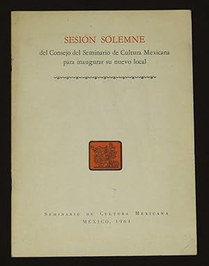 Sesión Solemne Del Consejo Del Seminario De Cultura Mexicana Para Inaugurar Su Nuevo Local