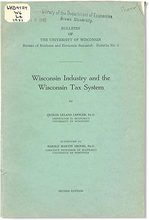 Wisconsin Industry and the Wisconsin Tax System [Bulletin of the University of Wisconsin, Bureau ...