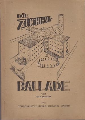 Bild des Verkufers fr Die Zuchthaus-Ballade / Jack Schiefer zum Verkauf von Bcher bei den 7 Bergen