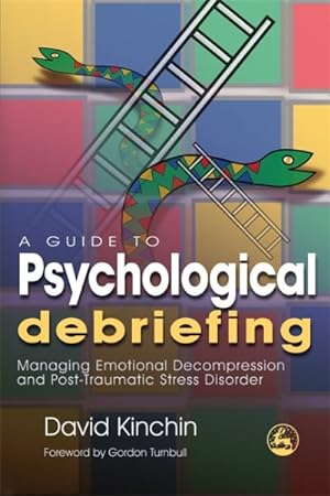 Bild des Verkufers fr Guide to Psychological Debriefing : Managing Emotional Decompression and Post-Traumatic Stress Disorder zum Verkauf von GreatBookPrices
