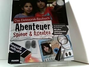 Abenteuer Spione & Agenten: Elektronik Lernpaket. 16 geniale Projekte für coole Kids: Mit allen e...