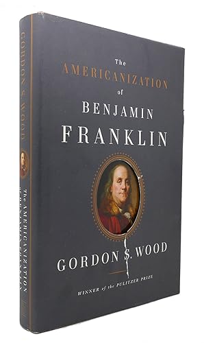 Seller image for THE AMERICANIZATION OF BENJAMIN FRANKLIN for sale by Rare Book Cellar