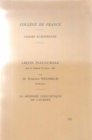 La memoire linguistique de l'Europe. Lecon Inaugurale . College de France. Chaire Europeenne. Nr....