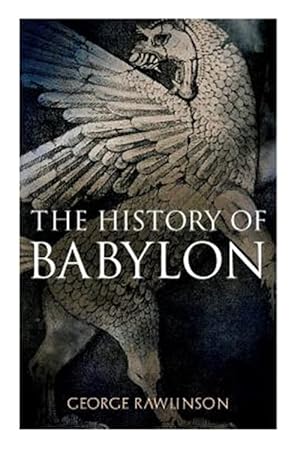 Seller image for The History of Babylon: Illustrated Edition for sale by GreatBookPrices