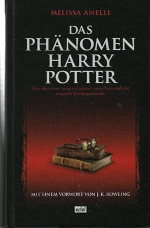Bild des Verkufers fr Das Phnomen Harry Potter: Alles ber einen jungen Zauberer, seine Fans und eine magische Erfolgsgeschichte zum Verkauf von bcher-stapel