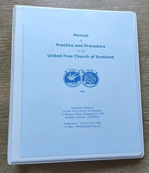 Manual of Practice and Procedure in the United Free Church of Scotland