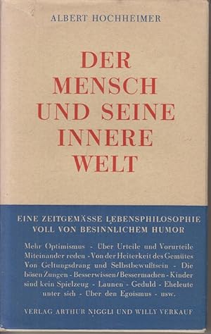 Der Mensch und seine innere Welt Eine zeitgemässe Lebensphilosphie voll von besinnlichem Humor