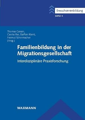 Bild des Verkufers fr Familienbildung in der Migrationsgesellschaft : Interdisziplinre Praxisforschung zum Verkauf von AHA-BUCH GmbH