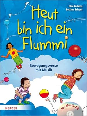 Heut' bin ich ein Flummi! Bewegungsverse mit Musik. Mit Musik-CD.