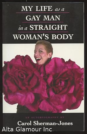 Imagen del vendedor de MY LIFE AS A GAY MAN IN A STRAIGHT WOMAN'S BODY a la venta por Alta-Glamour Inc.