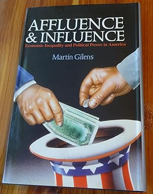 Immagine del venditore per Affluence and Influence: Economic Inequality and Political Power in America venduto da Defunct Books