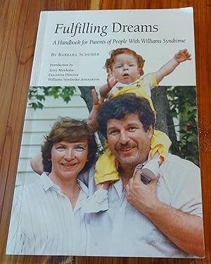 Immagine del venditore per Fulfilling Dreams: A Handbook for Parents of People with Williams Syndrome venduto da Defunct Books