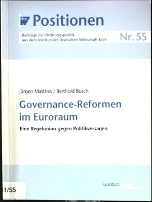 Bild des Verkufers fr Governance-Reformen im Euroraum : eine Regelunion gegen Politikversagen. Institut der Deutschen Wirtschaft Kln: IW-Positionen ; Nr. 55 zum Verkauf von books4less (Versandantiquariat Petra Gros GmbH & Co. KG)