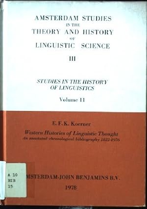 Imagen del vendedor de Western Histories of Linguistic Thought. An Annotated Chronological Bibliography 1822-1976. Amsterdam Studies in the Theory and History of Linguistic Science, Vol. 11 a la venta por books4less (Versandantiquariat Petra Gros GmbH & Co. KG)