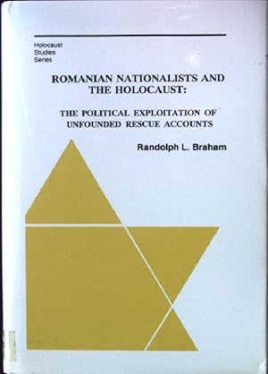 Immagine del venditore per ROMANIAN NATIONALISTS & THE HO: The Political Exploitation of Unfounded Rescue Accounts East European Monographs. Holocaust Studies Series, venduto da books4less (Versandantiquariat Petra Gros GmbH & Co. KG)