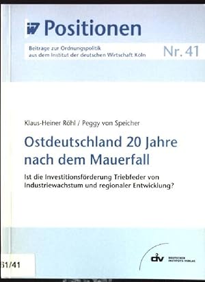 Imagen del vendedor de Ostdeutschland 20 Jahre nach dem Mauerfall : ist die Investitionsfrderung Triebfeder von Industriewachstum und regionaler Entwicklung?. Institut der Deutschen Wirtschaft Kln: IW-Positionen ; Nr. 41 a la venta por books4less (Versandantiquariat Petra Gros GmbH & Co. KG)