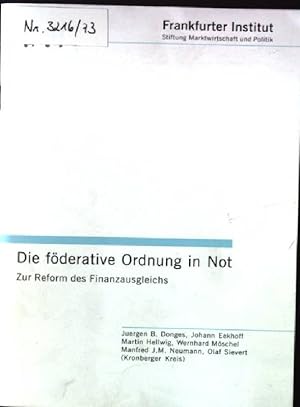 Imagen del vendedor de Die fderative Ordnung in Not : zur Reform des Finanzausgleichs. Frankfurter Institut - Stiftung Marktwirtschaft und Politik: Schriftenreihe ; Bd. 36 a la venta por books4less (Versandantiquariat Petra Gros GmbH & Co. KG)