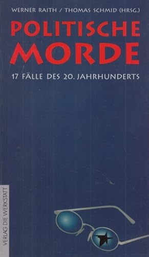 Bild des Verkufers fr Politische Morde 17 Flle des 20. Jahrhunderts zum Verkauf von Leipziger Antiquariat