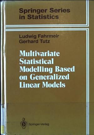 Bild des Verkufers fr Multivariate statistical modelling based on generalized linear models. Springer series in statistics zum Verkauf von books4less (Versandantiquariat Petra Gros GmbH & Co. KG)