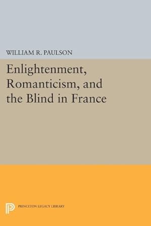 Bild des Verkufers fr Enlightenment, Romanticism, and the Blind in France zum Verkauf von GreatBookPrices