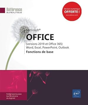 Microsoft Office (versions 2019 et Office 365) : Word, Excel, PowerPoint, Outlook ; fonctions de ...