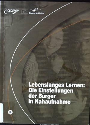 Imagen del vendedor de Lebenslanges Lernen: die Einstellungen der Brger in Nahaufnahme : Ergebnisse einer Eurobarometer-Umfrage. Bildung und Kultur a la venta por books4less (Versandantiquariat Petra Gros GmbH & Co. KG)