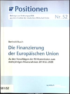 Bild des Verkufers fr Die Finanzierung der Europischen Union : zu den Vorschlgen der EU-Kommission zum mehrjhrigen Finanzrahmen 2014 bis 2020. Institut der Deutschen Wirtschaft Kln: IW-Positionen ; Nr. 52 zum Verkauf von books4less (Versandantiquariat Petra Gros GmbH & Co. KG)