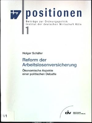 Immagine del venditore per Reform der Arbeitslosenversicherung : konomische Aspekte einer politischen Debatte. Institut der Deutschen Wirtschaft Kln: IW-Positionen ; 1 venduto da books4less (Versandantiquariat Petra Gros GmbH & Co. KG)