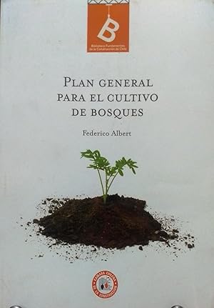 Plan general para el cultivo de bosques. Prólogo Pablo Camus